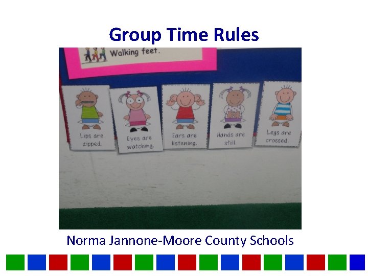 Group Time Rules Norma Jannone-Moore County Schools 