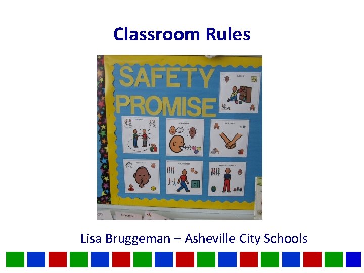 Classroom Rules Lisa Bruggeman – Asheville City Schools 
