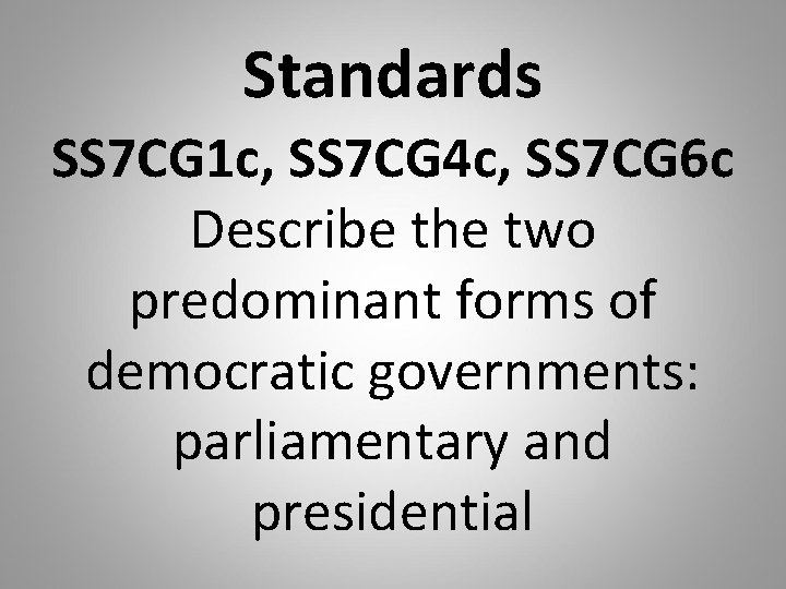 Standards SS 7 CG 1 c, SS 7 CG 4 c, SS 7 CG