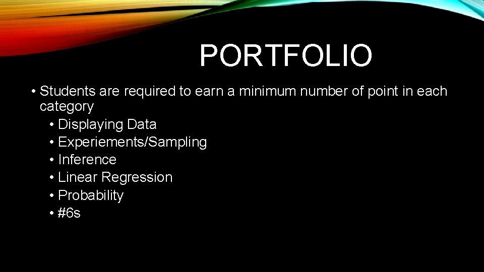 PORTFOLIO • Students are required to earn a minimum number of point in each
