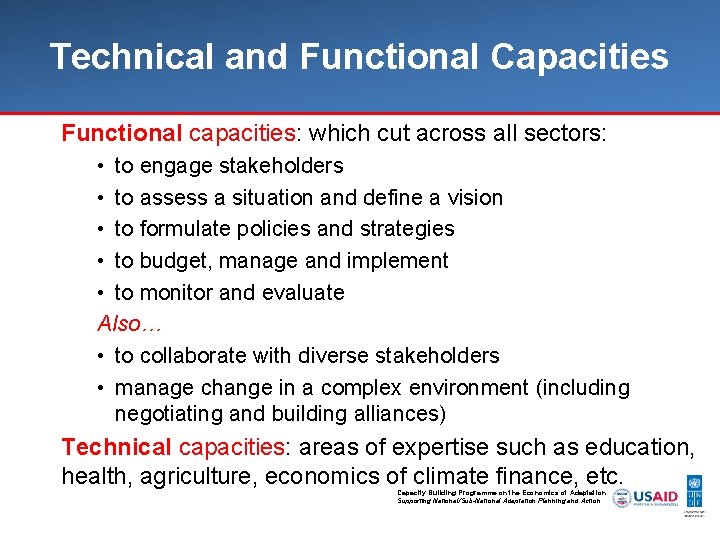 Technical and Functional Capacities Functional capacities: which cut across all sectors: • to engage