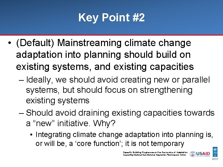 Key Point #2 • (Default) Mainstreaming climate change adaptation into planning should build on