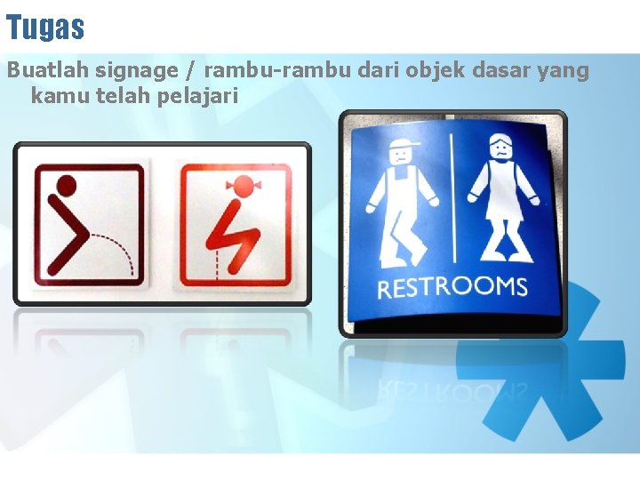 Tugas Buatlah signage / rambu-rambu dari objek dasar yang kamu telah pelajari 