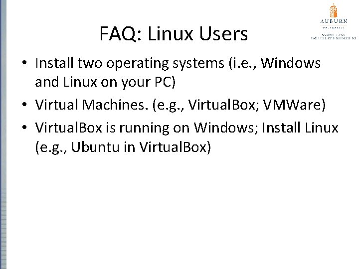 FAQ: Linux Users • Install two operating systems (i. e. , Windows and Linux