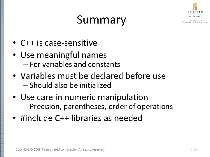 Summary • C++ is case-sensitive • Use meaningful names – For variables and constants