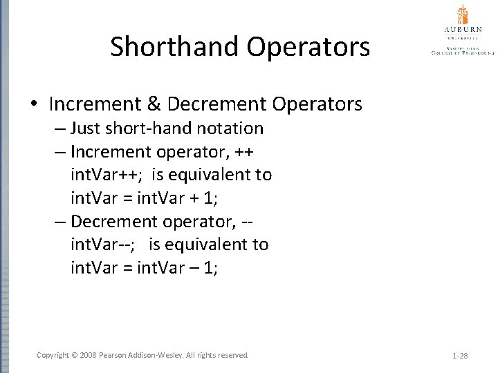 Shorthand Operators • Increment & Decrement Operators – Just short-hand notation – Increment operator,