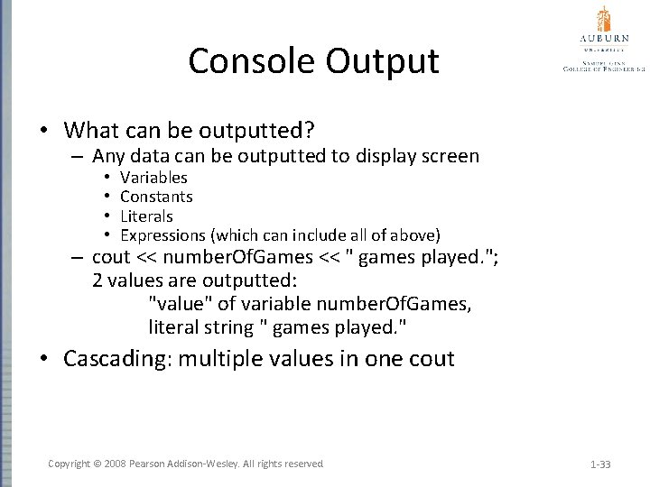 Console Output • What can be outputted? – Any data can be outputted to