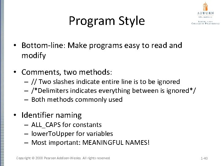 Program Style • Bottom-line: Make programs easy to read and modify • Comments, two