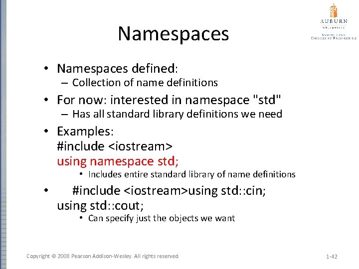 Namespaces • Namespaces defined: – Collection of name definitions • For now: interested in