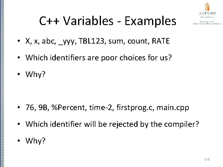 C++ Variables - Examples • X, x, abc, _yyy, TBL 123, sum, count, RATE