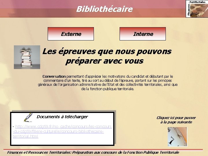 Finances. Territoriales Bibliothécaire Externe Interne Les épreuves que nous pouvons préparer avec vous Conversation