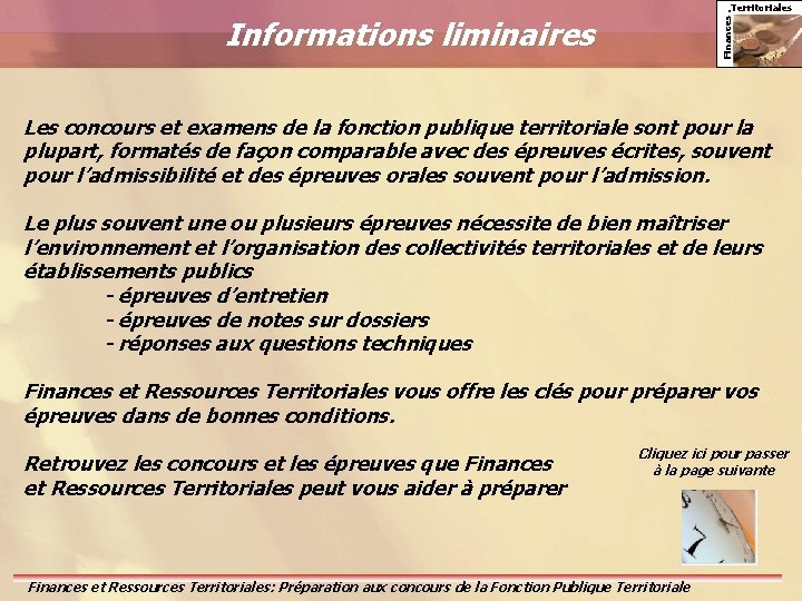 Finances. Territoriales Informations liminaires Les concours et examens de la fonction publique territoriale sont