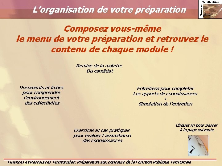 Finances. L’organisation de votre préparation Territoriales Composez vous-même le menu de votre préparation et