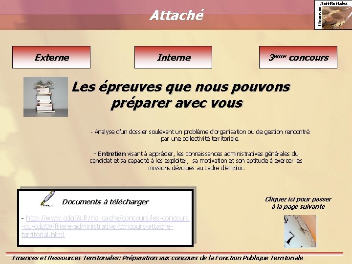 Finances. Territoriales Attaché Externe Interne 3ème concours Les épreuves que nous pouvons préparer avec