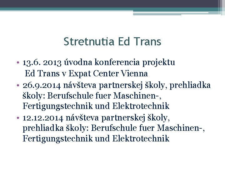 Stretnutia Ed Trans • 13. 6. 2013 úvodna konferencia projektu Ed Trans v Expat