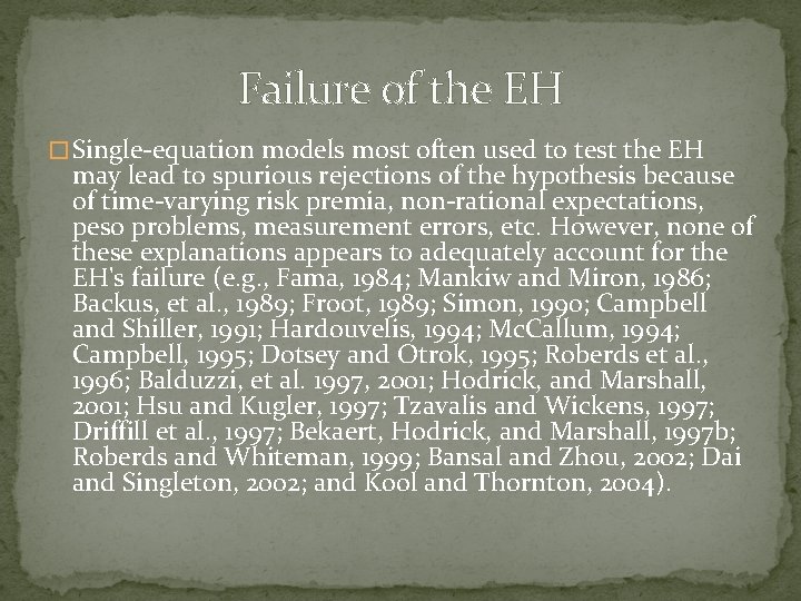 Failure of the EH � Single-equation models most often used to test the EH
