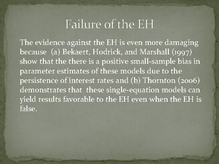 Failure of the EH The evidence against the EH is even more damaging because