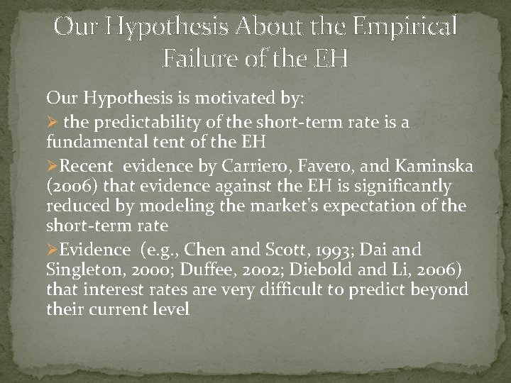 Our Hypothesis About the Empirical Failure of the EH Our Hypothesis is motivated by: