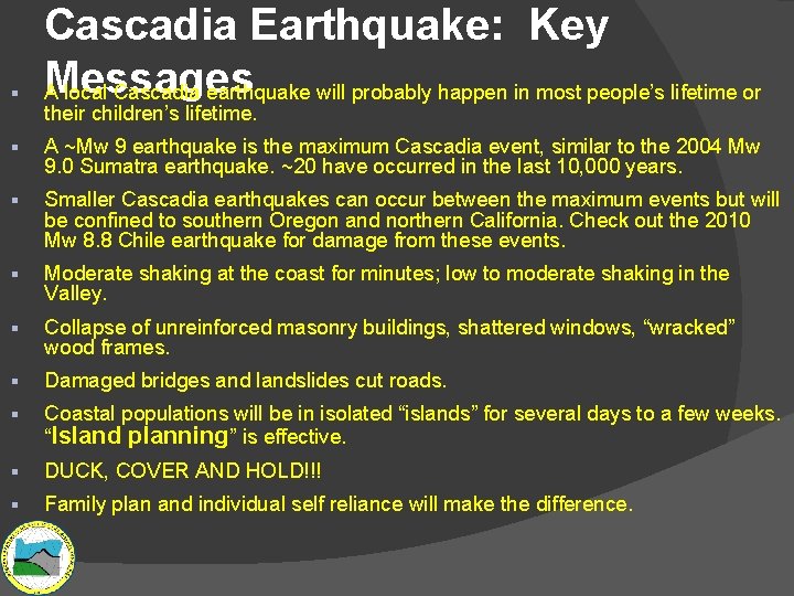 § Cascadia Earthquake: Key Messages A local Cascadia earthquake will probably happen in most