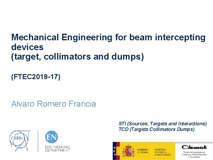 Mechanical Engineering for beam intercepting devices (target, collimators and dumps) (FTEC 2019 -17) Alvaro