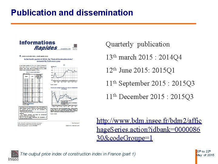 Publication and dissemination Quarterly publication 13 th march 2015 : 2014 Q 4 12