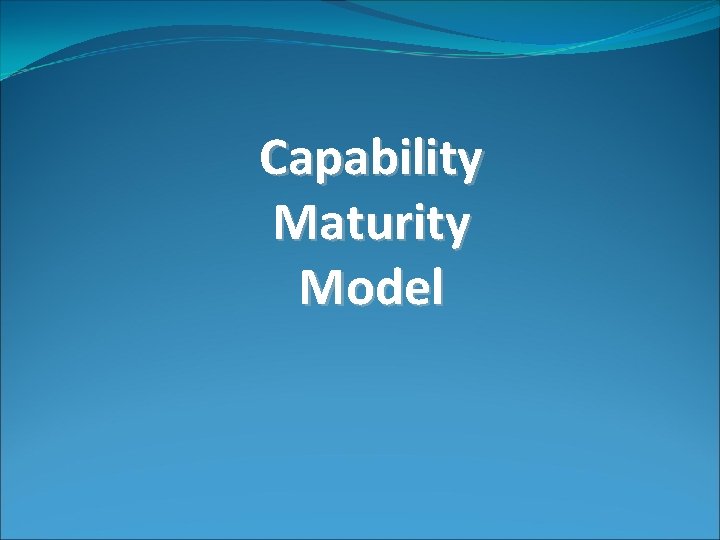 Capability Maturity Model 