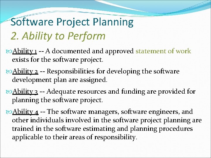 Software Project Planning 2. Ability to Perform Ability 1 -- A documented and approved