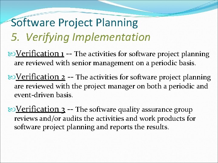 Software Project Planning 5. Verifying Implementation Verification 1 -- The activities for software project