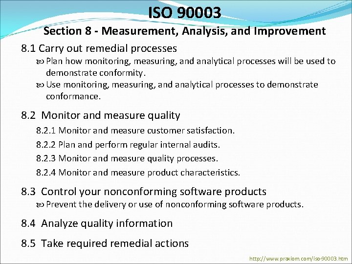 ISO 90003 Section 8 - Measurement, Analysis, and Improvement 8. 1 Carry out remedial