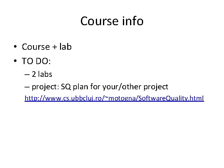 Course info • Course + lab • TO DO: – 2 labs – project: