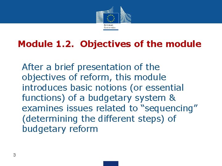 Module 1. 2. Objectives of the module After a brief presentation of the objectives