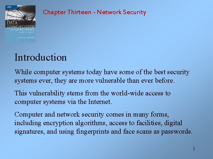 Chapter Thirteen - Network Security Introduction While computer systems today have some of the