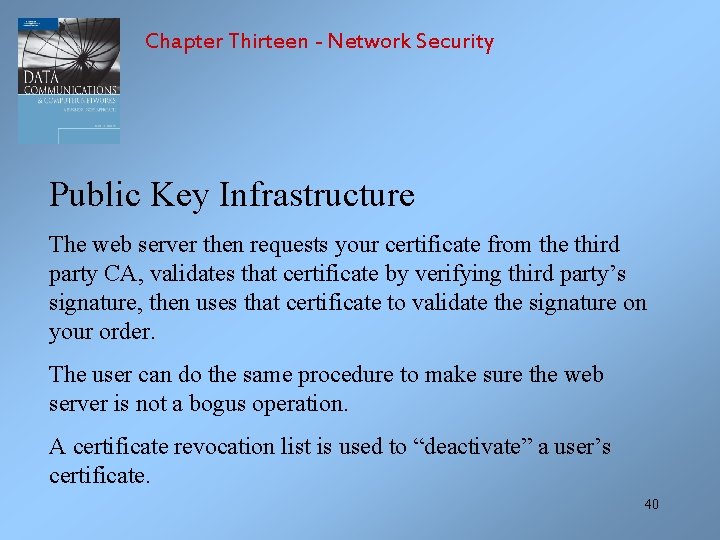 Chapter Thirteen - Network Security Public Key Infrastructure The web server then requests your