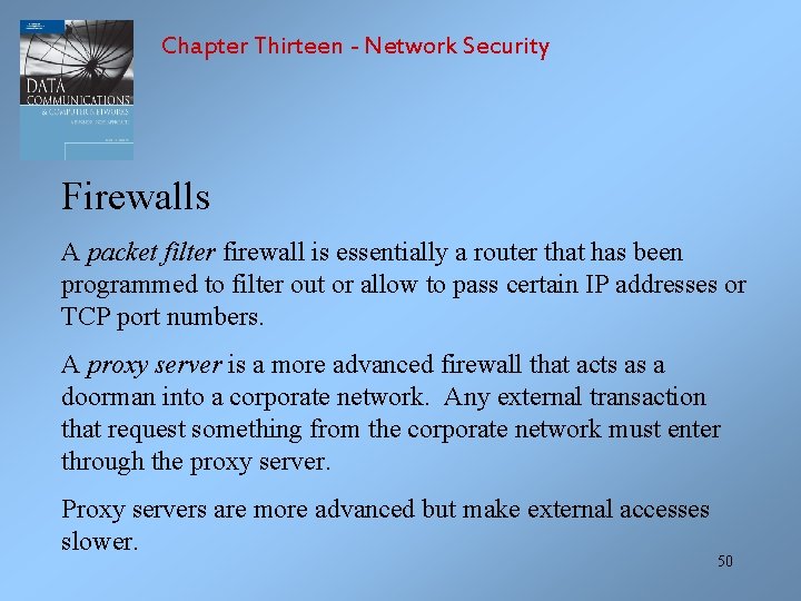 Chapter Thirteen - Network Security Firewalls A packet filter firewall is essentially a router