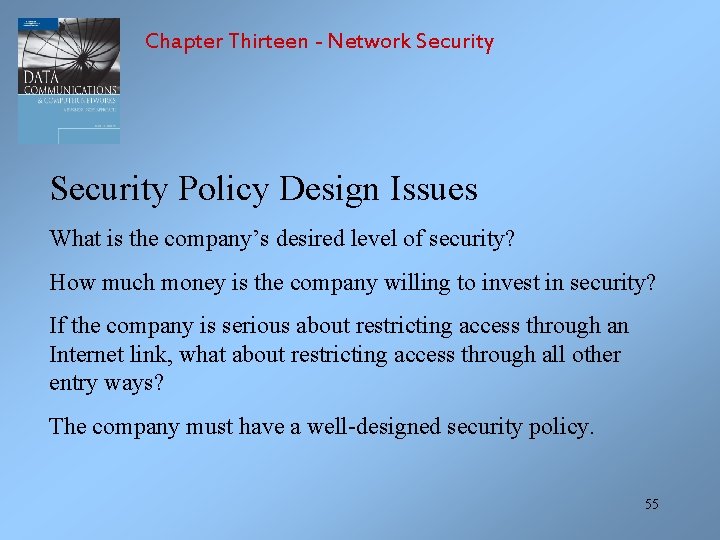 Chapter Thirteen - Network Security Policy Design Issues What is the company’s desired level