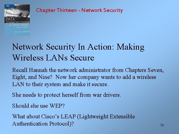 Chapter Thirteen - Network Security In Action: Making Wireless LANs Secure Recall Hannah the