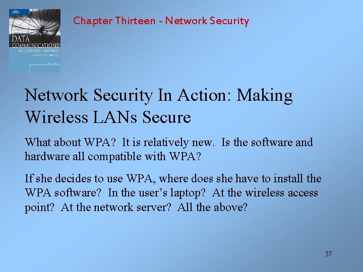 Chapter Thirteen - Network Security In Action: Making Wireless LANs Secure What about WPA?