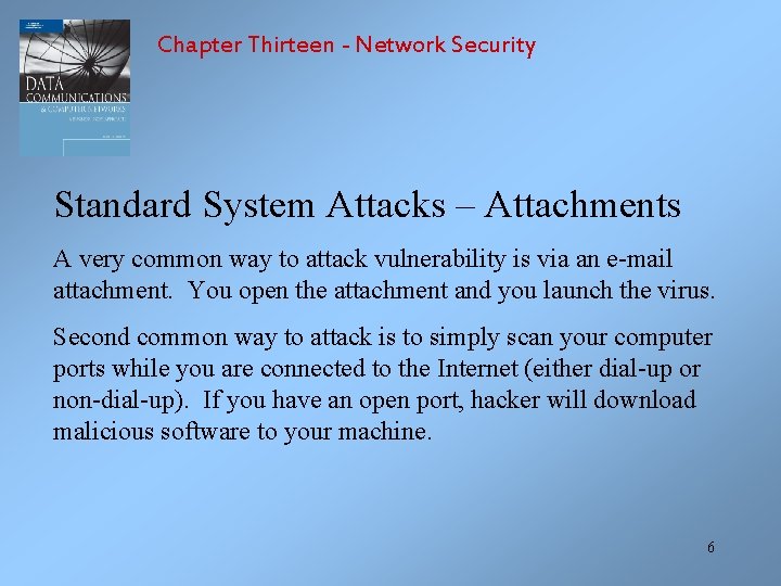 Chapter Thirteen - Network Security Standard System Attacks – Attachments A very common way
