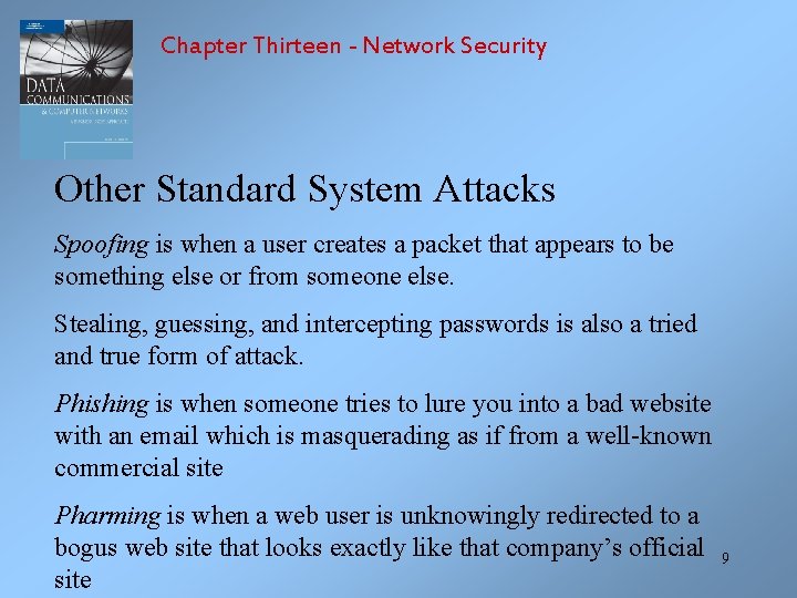 Chapter Thirteen - Network Security Other Standard System Attacks Spoofing is when a user