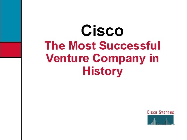 Cisco The Most Successful Venture Company in History 