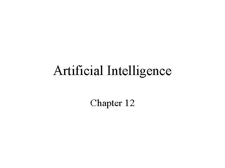 Artificial Intelligence Chapter 12 