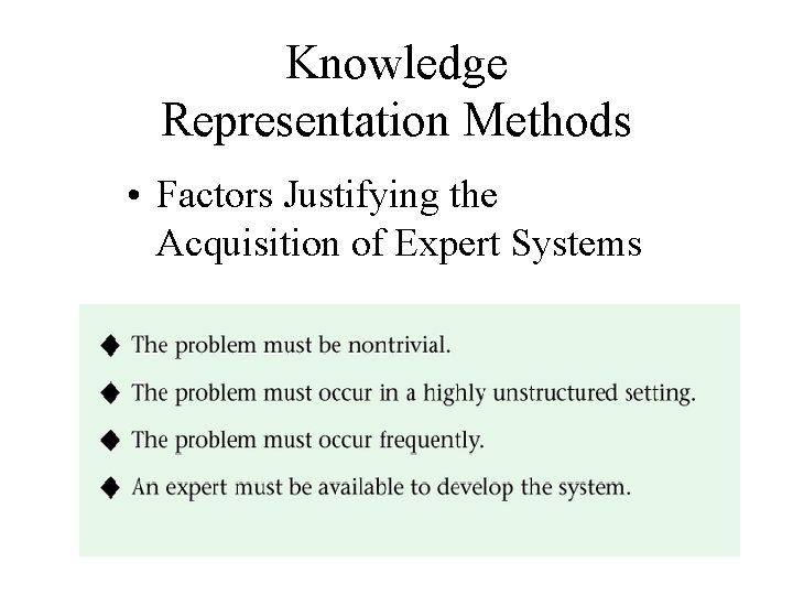 Knowledge Representation Methods • Factors Justifying the Acquisition of Expert Systems 