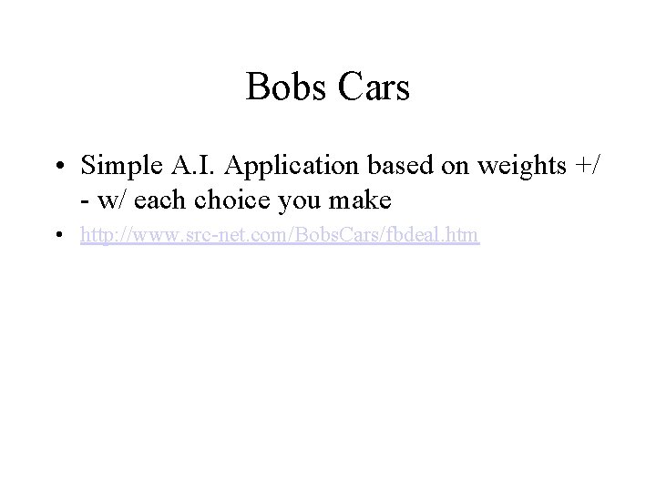 Bobs Cars • Simple A. I. Application based on weights +/ - w/ each
