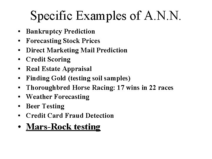 Specific Examples of A. N. N. • • • Bankruptcy Prediction Forecasting Stock Prices
