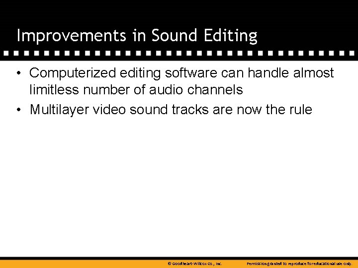 Improvements in Sound Editing • Computerized editing software can handle almost limitless number of
