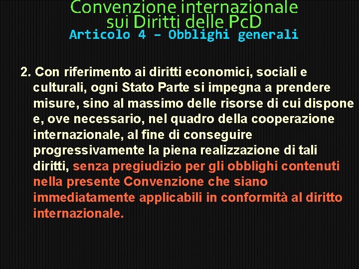 Convenzione internazionale sui Diritti delle Pc. D Articolo 4 – Obblighi generali 2. Con