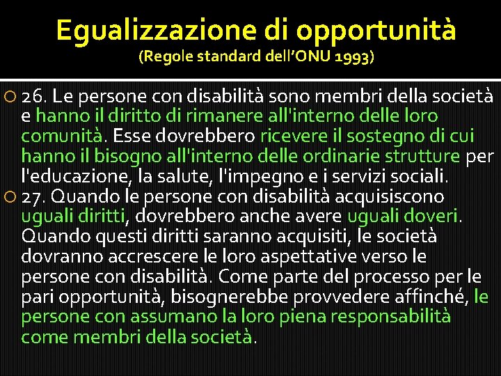 Egualizzazione di opportunità (Regole standard dell’ONU 1993) 26. Le persone con disabilità sono membri