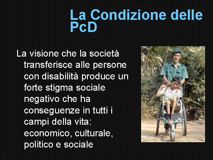 La Condizione delle Pc. D La visione che la società transferisce alle persone con