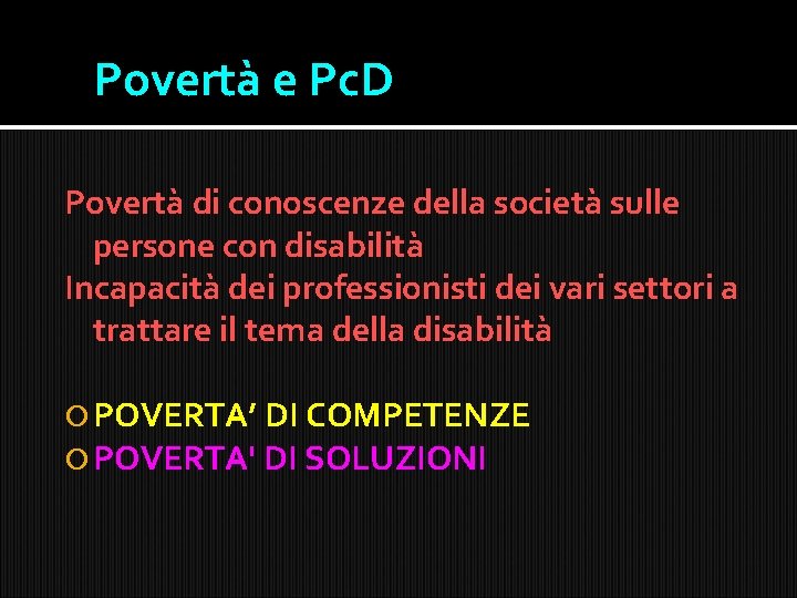 Povertà e Pc. D Povertà di conoscenze della società sulle persone con disabilità Incapacità