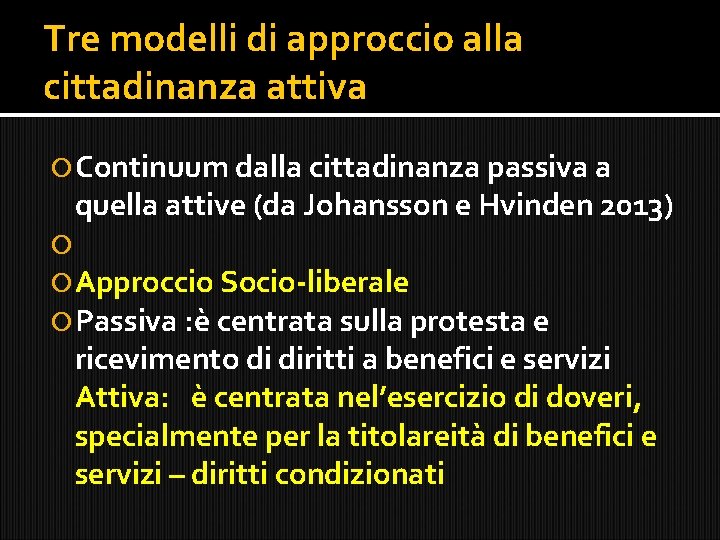 Tre modelli di approccio alla cittadinanza attiva Continuum dalla cittadinanza passiva a quella attive